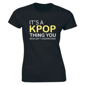 It's A Kpop Thing You Wouldn't Understand T-shirt